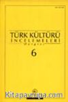 Türk Kültürü incelemeleri Dergisi 6