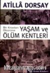 Bir Kıtadan Öbürüne Yaşam ve Ölüm Kentleri