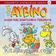 Aybino Kızgın Furi Rahatlamayı Öğreniyor / Terapötik Etkinlikler Serisi 6