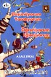 Düşünüyorum Yaratıyorum Öğreniyorum Eğleniyorum