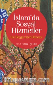 İslam'da Sosyal Hizmetler <br /> Hz. Peygamber Dönemi