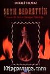 Şeyh Bedrettin İsyancı Bir Sufi'nin Darağacı Yolculuğu