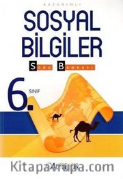 6. Sınıf Sosyal Bilgiler Kazanımlı Soru Bankası