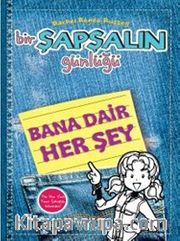 Bir Şapşalın Günlüğü 6,5 / Bana Dair Her Şey
