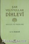 Şah Veliyullah Dihlevi Hayatı ve Eserleri