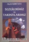 Sezgilerimiz ve Takıntılarımız