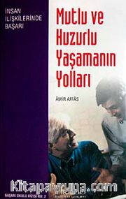 Mutlu ve Huzurlu Yaşamanın Yolları