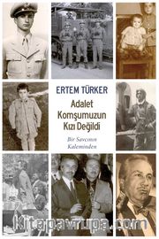 Adalet Komşumuzun Kızı Değildi