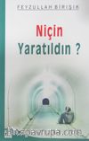 Niçin Yaratıldın?