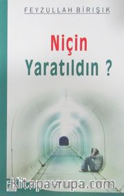 Niçin Yaratıldın?