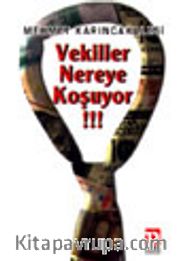 Vekiller Nereye Koşuyor !!!