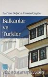 Batı'dan Doğu'ya Uzanan Çizgide Balkanlar ve Türkler