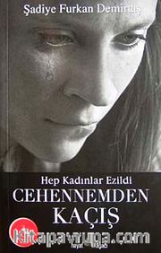 Cehennemden Kaçış <br /> Hep Kadınlar Ezildi