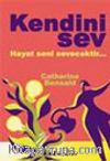 Kendini Sev Hayat Seni Sevecektir...