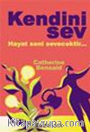 Kendini Sev Hayat Seni Sevecektir...