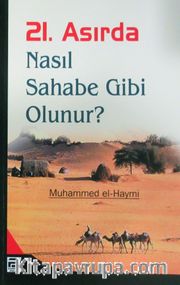 21. Asırda Nasıl Sahabe Gibi Olunur?