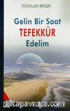 Gelin Bir Saat Tefekkür Edelim