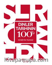 Dinler Tarihinin 100’ü