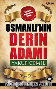 Osmanlı'nın Derin Adamı Yakup Cemil