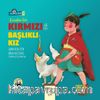 Başka Bir Kırmızı Başlıklı Kız & Kızlar ve Oğlanlar İçin