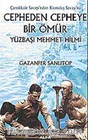 Cepheden Cepheye Bir Ömür Yüzbaşı Mehmet Hilmi (ciltsiz)