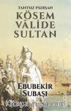 Tahtsız Padişah Kösem Valide Sultan