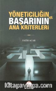 Yöneticiliğin ve Başarının Ana Kriterleri