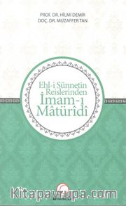Ehl-i  Sünnetin Reislerinden İmam-ı Matüridi