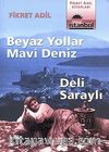 Beyaz Yollar Mavi Deniz / Deli Saraylı