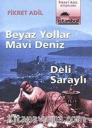 Beyaz Yollar Mavi Deniz / Deli Saraylı