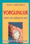 Yorgunluk Dost Mu Düşman Mı?