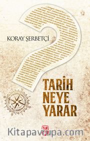 Tarih Neye Yarar