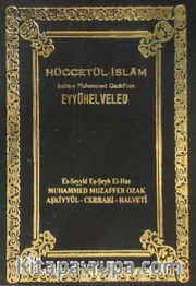 Hüccet-ül İslam <br /> Eyyühe'l Veled