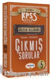 2018 KPSS Eğitim Bilimleri Son 5 Yıl Tamamı Çözümlü Çıkmış Sorular