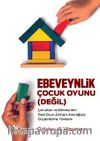 Ebeveynlik Çocuk Oyunu (Değil)