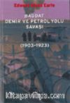 Bağdat Demir ve Petrol Yolu Savaşı (1903-1923)