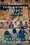 Pamuk Tarlasında Yetişen Güller