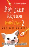 Bay Uzun Kuyruk ve Periler Diyarı 2 & Gök Taşı Düşüyor