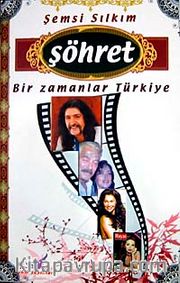 Şöhret <br /> Bir Zamanlar Türkiye