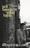 Jack Kerouac'ın Yalnız Hayatı Anlatım Her Şeydir