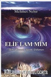 Elif Lam Mim <br /> Türk Ulusunun Büyük Patlaması