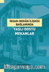 İnsan-Mekan İlişkisi Bağlamında Yaşlı Dostu Mekanlar