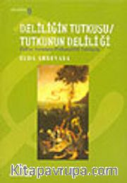 Deliliğin Tutkusu / Tutkunun Deliliği; Psikoz Sorununa Psikanalitik Yaklaşım