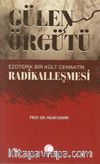 Gülen Örgütü & Ezoterik  Bir Kült Cemaatin  Radikalleşmesi