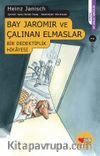 Bay Jaromir ve Çalınan Elmaslar & Bir Dedektiflik Hikayesi