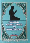 Oğlumun Abdest - Gusül ve Namaz Hocası