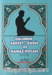 Oğlumun Abdest - Gusül ve Namaz Hocası