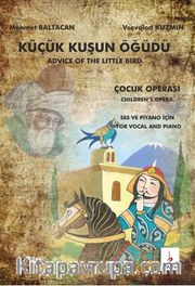 Küçük Kuşun Öğüdü <br /> Çocuk Operası