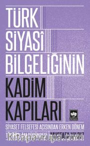 Türk Siyasi Bilgeliğinin Kadim Kapıları