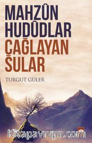 Mahzun Hududlar Çağlayan Sular
